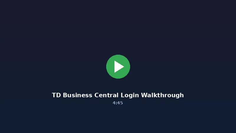 Video thumbnail showing TD Business Central login screen with step-by-step authentication flow overlay